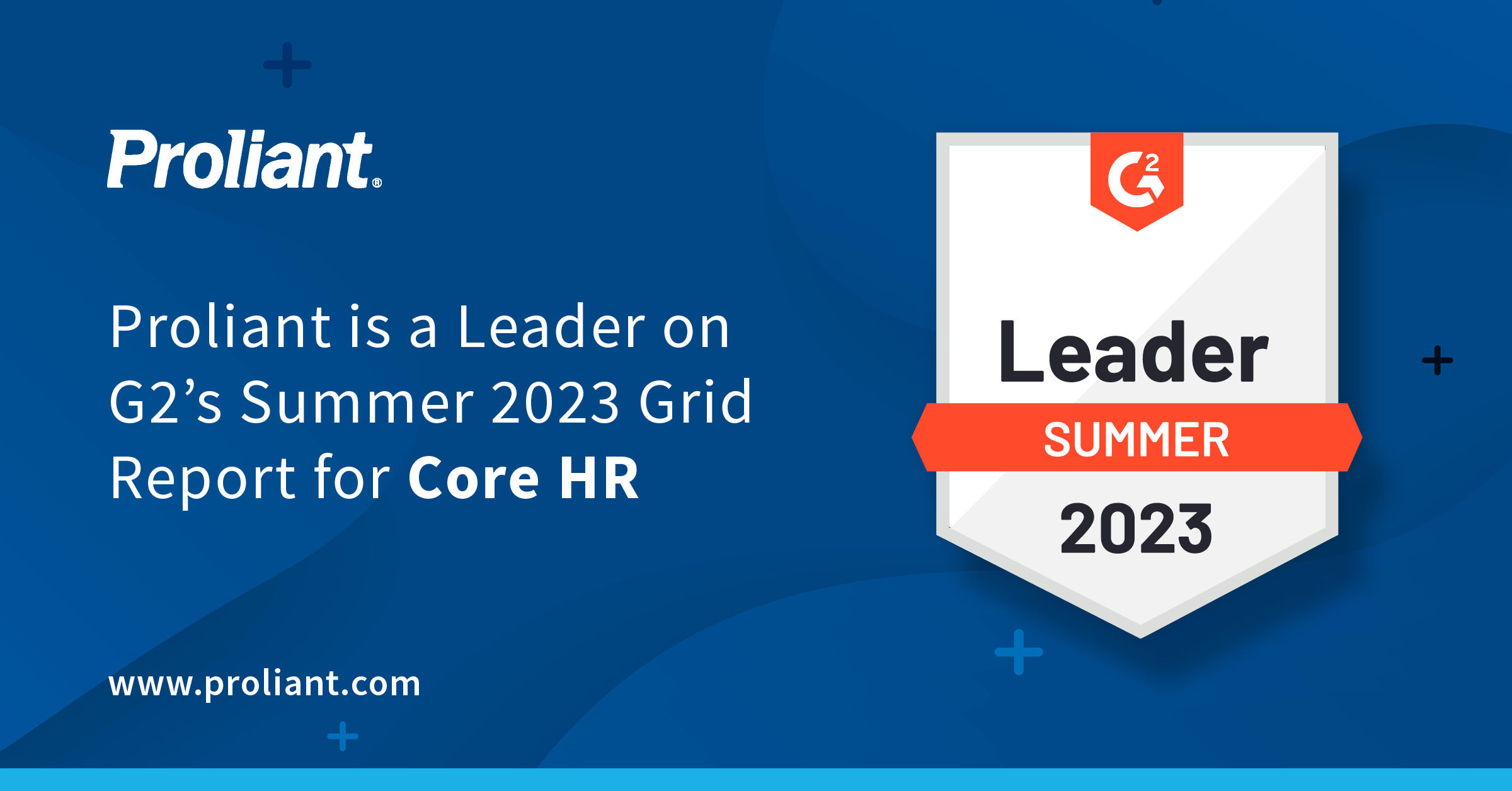 Proliant Listed as a Leader and High Performer in Multiple Categories in G2 Summer 2023 Grid Reports