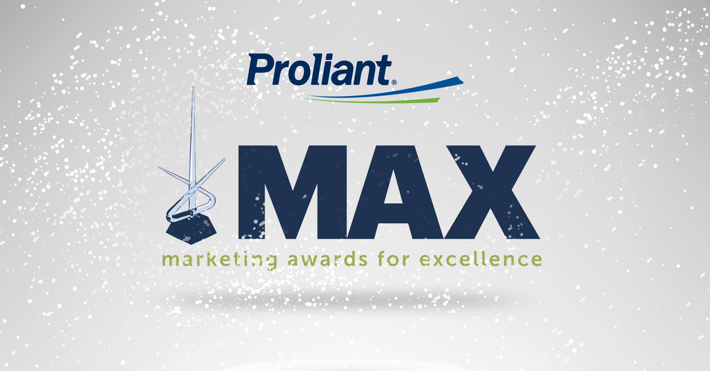 The 27th Annual MAX Awards Honor Proliant for Being Chosen as a Finalist for 2019.